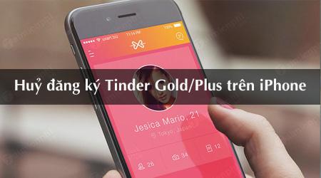 Dễ dàng Huỷ đăng ký các gói trả tiền Tinder Gold/Plus trên iPhone