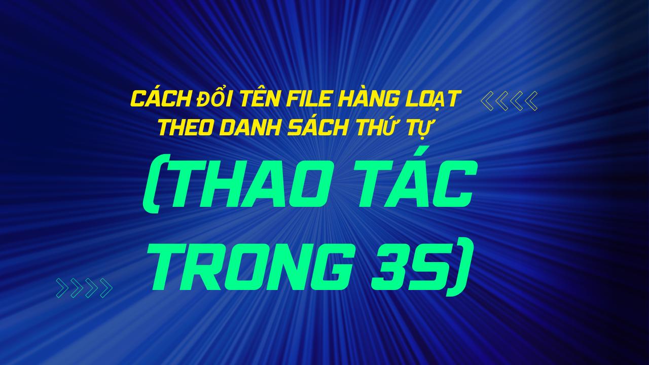 cách đổi tên file hàng loạt