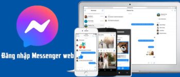 Hướng dẫn cách đăng nhập Messenger web trên điện thoại và máy tính cực dễ