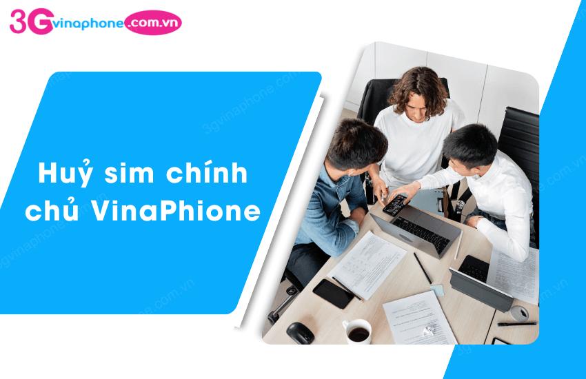 Cách hủy sim chỉnh chủ VinaPhone