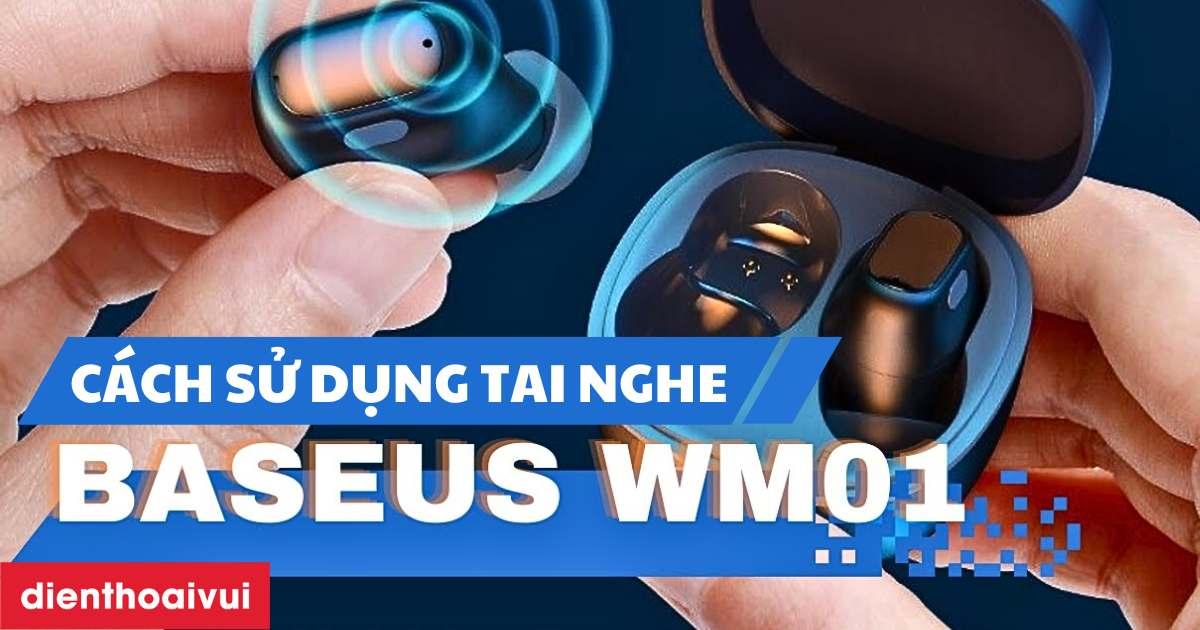 cách kết nối tai nghe baseus wm01