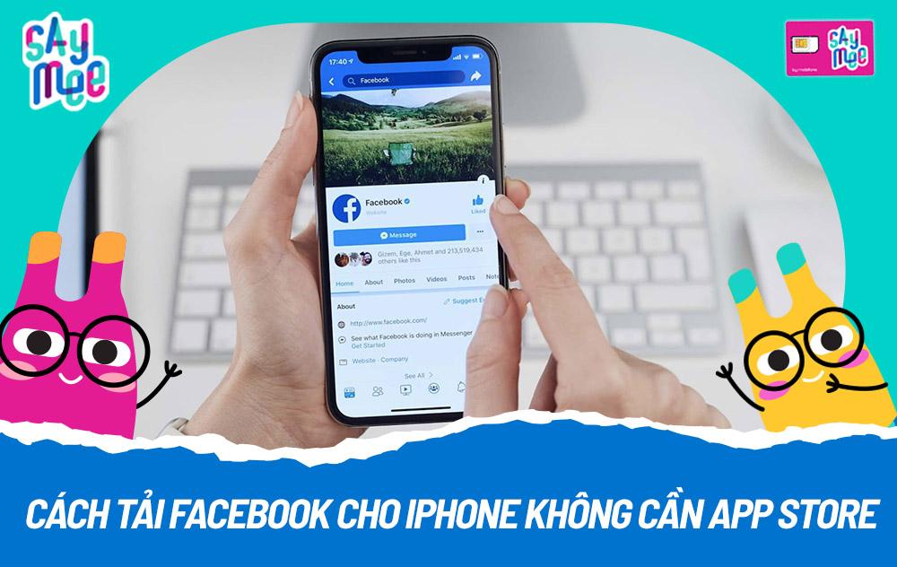 Cách tải Facebook cho iPhone không cần App Store