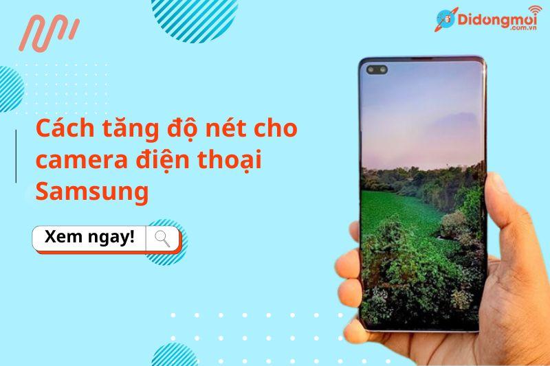 cách tăng độ nét cho camera điện thoại iphone