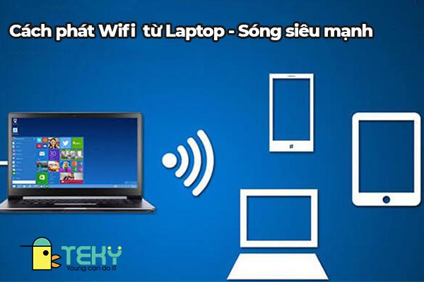 cách tạo wifi từ laptop