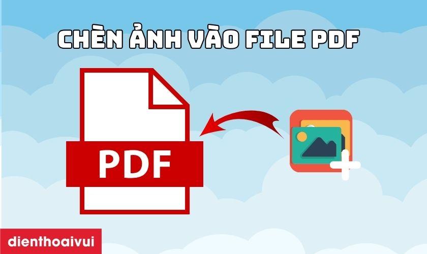 cách thêm ảnh vào file pdf