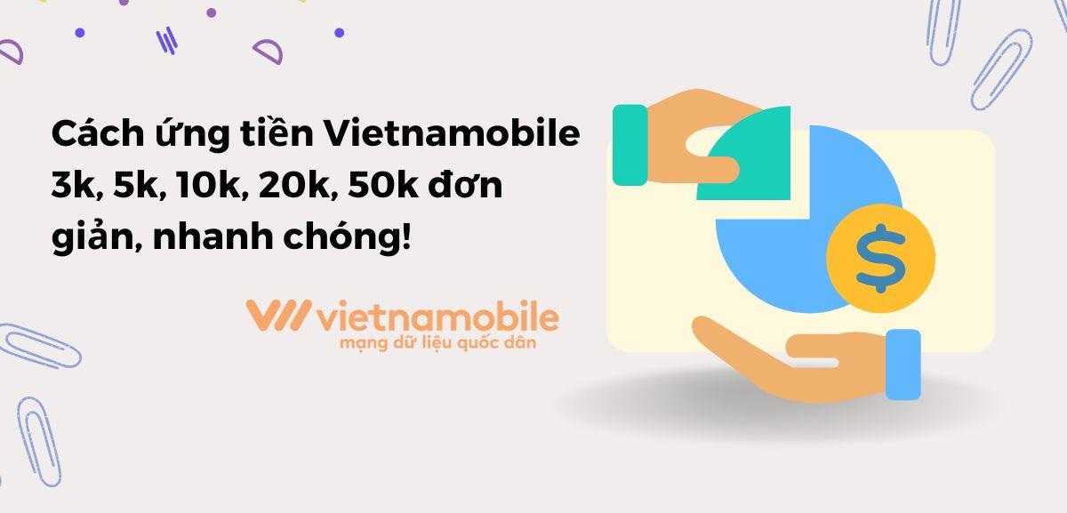 cách ứng tiền vietnamobile 50k