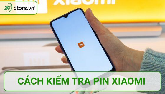 cách xem tình trạng pin xiaomi