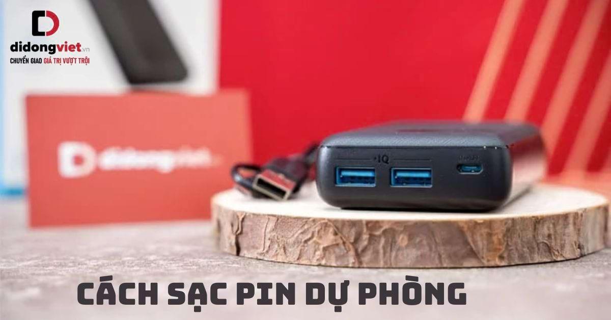 sử dụng pin sạc dự phòng đúng cách