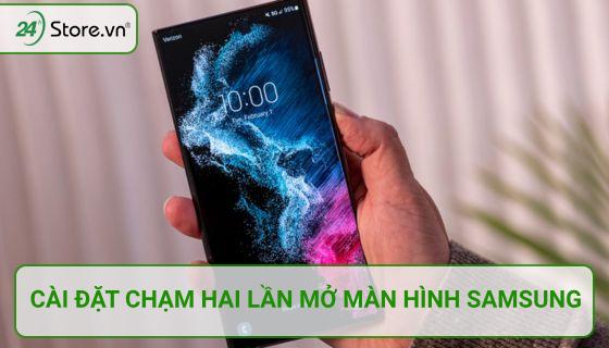 cách bật chạm 2 lần samsung