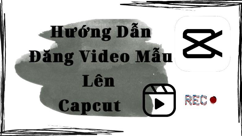 cách đăng video lên capcut 2022