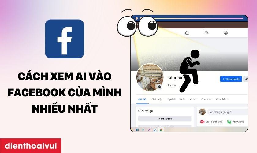 cách để biết ai vào facebook của mình bằng điện thoại iphone 2022