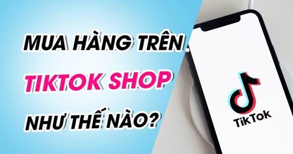 cách để mua hàng trên tiktok