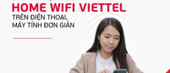 Cách đổi mật khẩu Home Wifi Viettel trên điện thoại, máy tính đơn giản