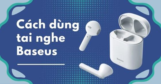 cách kết nối tai nghe bluetooth baseus