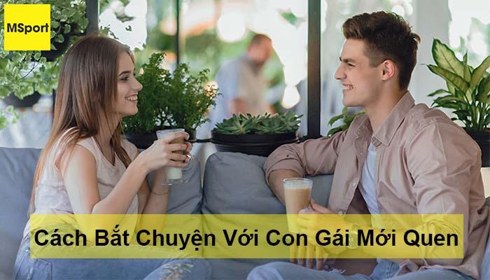 cách nói chuyện với con gái mới quen