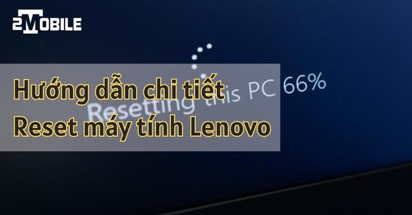 cách reset laptop lenovo