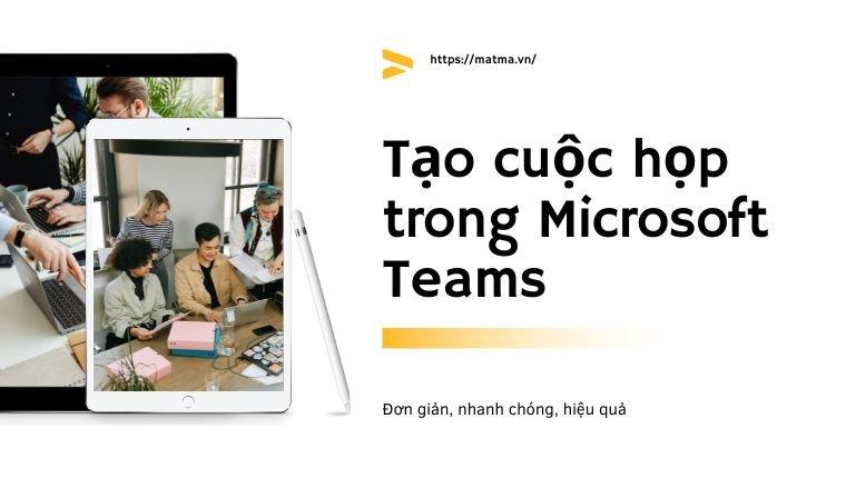 cách tạo cuộc họp trên teams