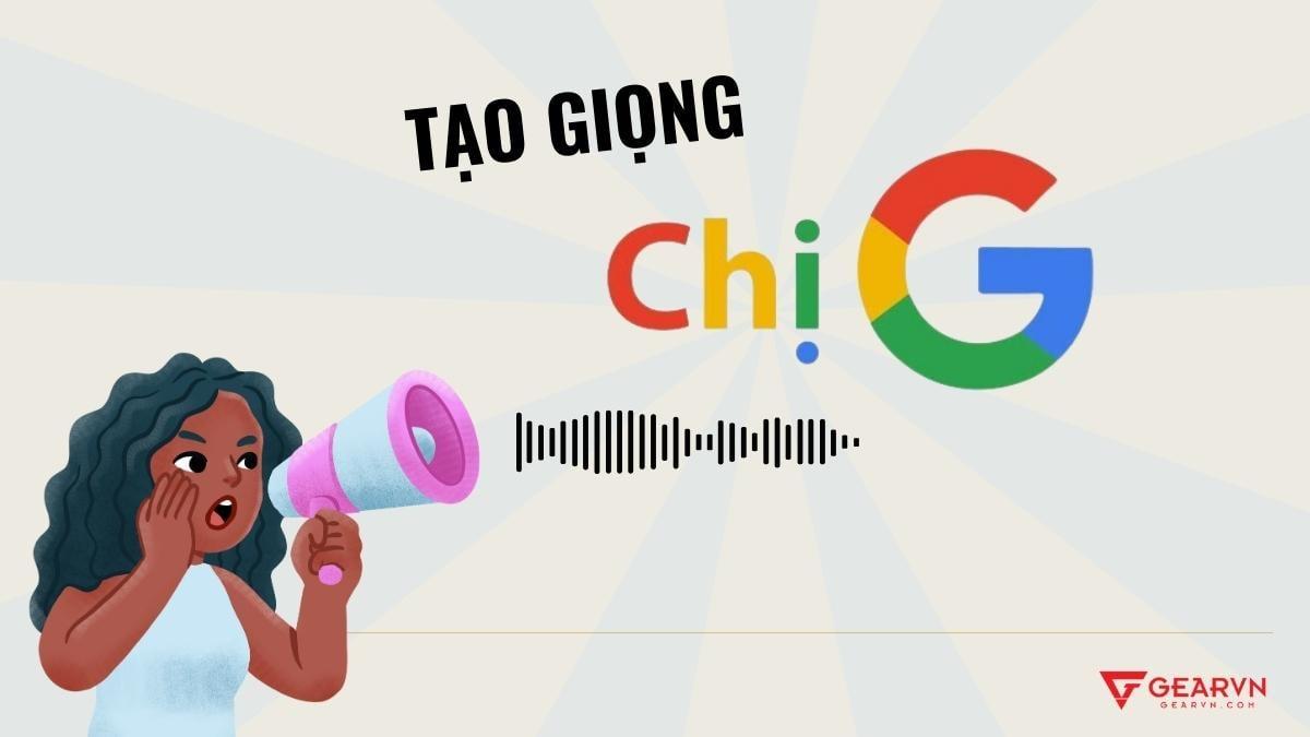 cách tạo giọng nói chị google