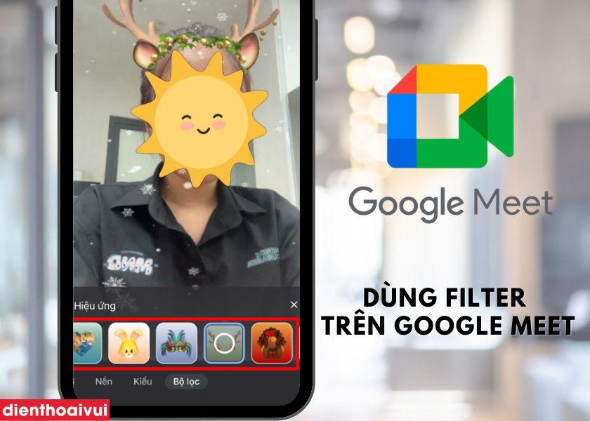 cách thêm filter vào google meet trên điện thoại