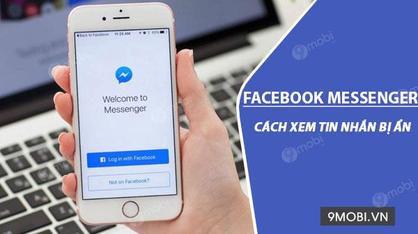 cách xem tin nhắn ẩn trên messenger