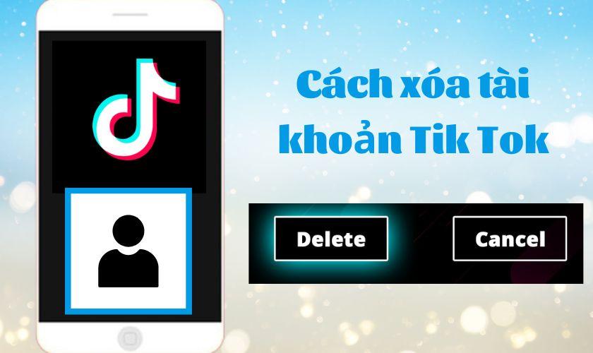 cách xóa tài khoản tiktok