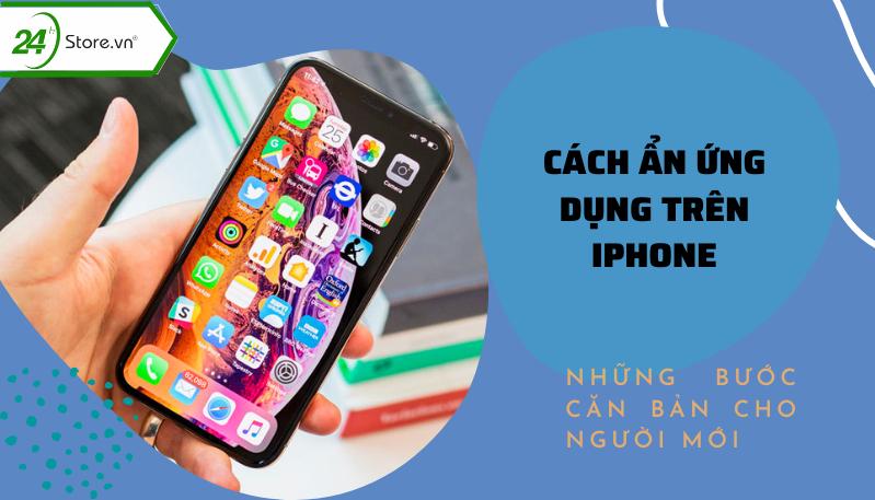 Hướng dẫn cách ẩn ứng dụng trên iPhone