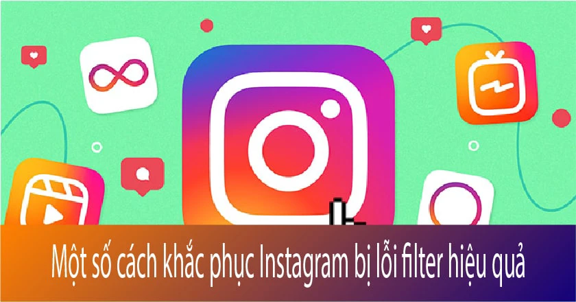 Cách sửa lỗi instagram bị lỗi filter hiệu quả