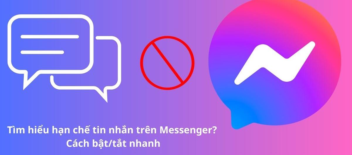 Tính năng hạn chế tin nhắn trên Messenger là gì? Cách tắt và bật từ A-Z