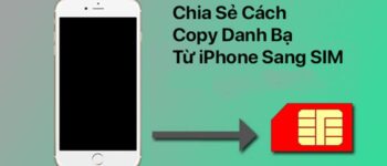 Cách chuyển số điện thoại từ máy sang SIM trên iOS, Android